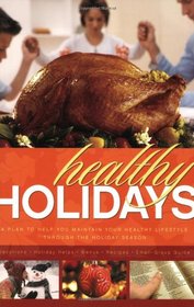 Healthy Holidays: A Plan to Help You Maintain a Healthy Lifestyle Through the Holiday Season