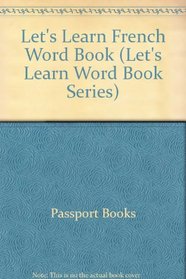 Let's Learn French Word Book (Let's Learn Word Book Series)