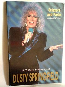 A Collage Biography of Dusty Springfield: Scissors and Paste