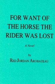 For Want of the Horse the Rider was Lost
