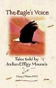 The Eagle's Voice : Tales Told by Indian Effigy Mounds