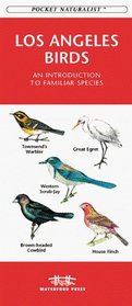 Los Angeles Birds: An Introduction to Familiar Species (Pocket Naturalist)