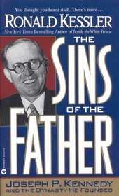 The Sins of the Father : Joseph P. Kennedy and the Dynasty He Founded