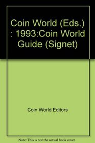 The Coin World 1993 Guide to U.S. Coins, Prices, and Value Trends (Signet)