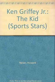 Ken Griffey Jr.: The Kid (Sports Stars)