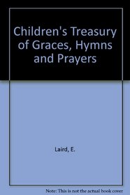 Children's Treasury of Graces, Hymns & Prayers