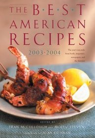 The Best American Recipes 2003-2004 : The Year's Top Picks from Books, Magazines, Newspapers, and the Internet (The Best American Series (TM))