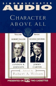 Character Above All, Vol 7: Lyndon Johnson / Jimmy Carter (Audio Cassette) (Abridged)