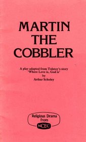 Martin the Cobbler (Plays over ten minutes long)