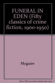 FUNERAL IN EDEN (Fifty classics of crime fiction, 1900-1950)