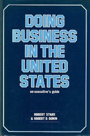 Doing Business in the United States: An Executive's Guide
