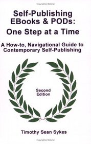 Self-Publishing EBooks and PODs: One Step at a Time - Second Edition