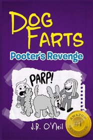 Dog Farts: Pooter's Revenge (The Disgusting Adventures of Milo Snotrocket)