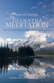 How to Practice Shamatha Meditation: The Cultivation of Meditative Quiescene