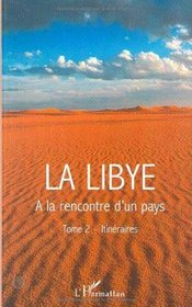 La Libye - A la dcouverte d'un pays - tome 2 : itinraires