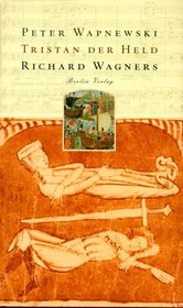 Tristan der Held Richard Wagners (German Edition)