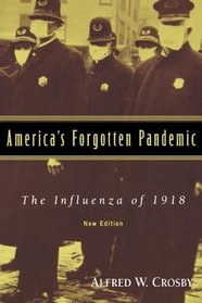 America's Forgotten Pandemic : The Influenza of 1918