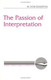 The Passion of Interpretation (Literary Currents in Biblical Interpretation)