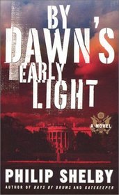 By Dawn's Early Light: A Novel