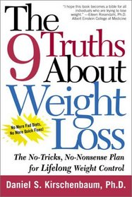 The 9 Truths About Weight Loss: The No- Tricks, No-Nonsense Plan for Lifelong Weight Control