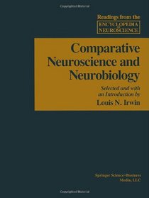 Comparative Neuroscience and Neurobioloy (Readings from the Encyclopedia of Neuroscience)