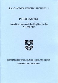Scandinavians and the English in the Viking Age (H.M. Chadwick memorial lectures)