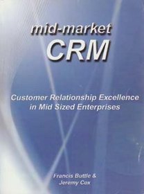mid-market CRM: Customer Relationship Excellence in Mid Sized Enterprises