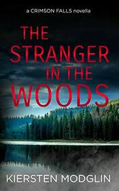 The Stranger in the Woods (A Crimson Falls Novella)