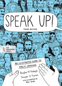 Speak Up!: An Illustrated Guide to Public Speaking