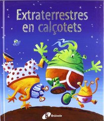 Extraterrestres en calcotets (Albumes/ Album) (Spanish Edition)