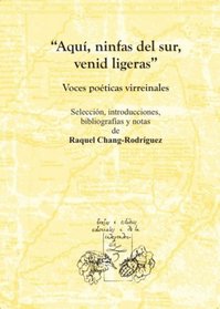 Aqui, ninfas del sur, venid ligeras. Voces poeticas virreinales (Spanish Edition)