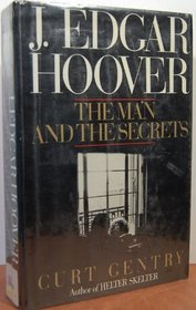 J. Edgar Hoover: The Man and the Secrets