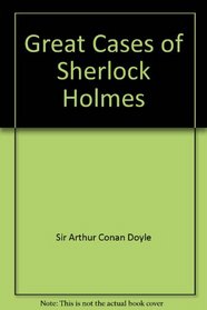 Great Cases of Sherlock Holmes