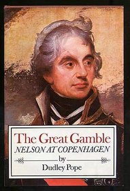 Great Gamble: Nelson at Copenhagen