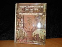 The Collector's Guide to Dollhouses and Dollhouse Miniatures