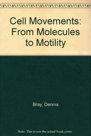 Cell Movements: From Molecules to Motility