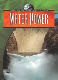 Water Power (Energy for the Future and Global Warming)