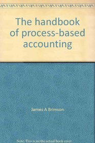 The handbook of process-based accounting: Leveraging processes to predict results
