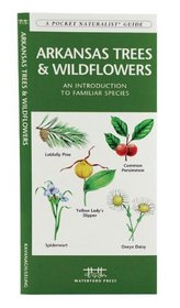 Arkansas Trees & Wildflowers: An Introduction to Familiar Species (A Pocket Naturalist Guide)