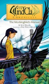 The Mockingbird's Manual: The Keeper of the Windclaw Chronicles (Keepers of the Windclaw Chronicles)