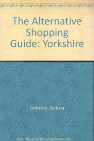 The Alternative Shopping Guide: Yorkshire
