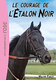 Le Courage de l'Etalon noir (The Black Stallion's Courage) (Black Stallion, Bk 12) (French Edition)