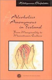 Alcoholics Anonymous in Iceland: From Marginality to Mainstream Culture