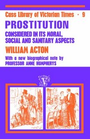 Acton: Prostitution Considered (Cass Library of Victorian Times)