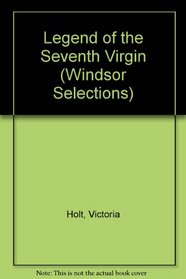 Legend of the Seventh Virgin (Windsor Selections)