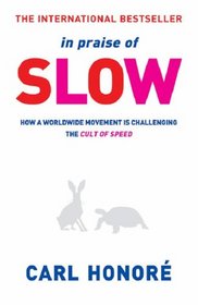 In Praise of Slow