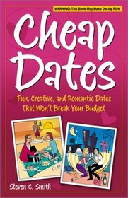 Cheap Dates: Fun, Creative, and Romantic Dates That Won't Break Your Budget