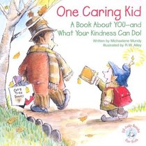 One Caring Kid: A Book about You-And What Your Kindness Can Do! (Elf-Help Books for Kids)