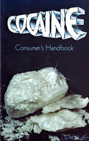 Cocaine consumer's handbook