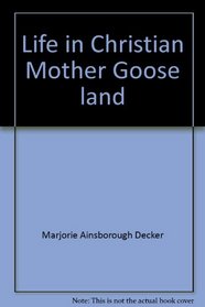 Life in Christian Mother Goose land